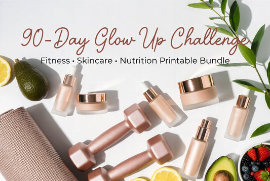 90-Day Glow Up Challenge — Fitness, Skincare & Nutrition Printable Bundle